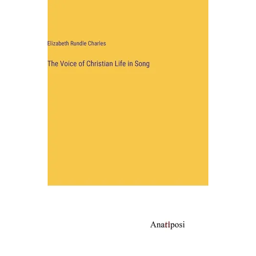 The Voice of Christian Life in Song - Hardcover