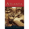 Atlanta: Unforgettable Vintage Images of an All-American City - Hardcover