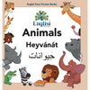Englisi Farsi Persian Books Animals Heyvánát: In Persian, English & Finglisi: Animals Heyvánát - Hardcover