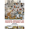 Seafarers, Merchants and Pirates in the Middle Ages - Paperback