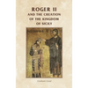 Roger II and the Creation of the Kingdom of Sicily - Paperback