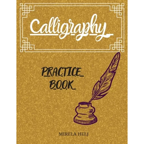Calligraphy Practice Book: Amazing Lettering Practice Paper Learn Hand Lettering, Lettering and Modern Calligraphy, Hand Lettering Notepad! - Paperback