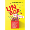Unbox Your Life: Curbing Chronic Complainers, Living Life Liberated, and Other Secrets to Success (Positive Thinking Book, International Best Seller) - Paperback