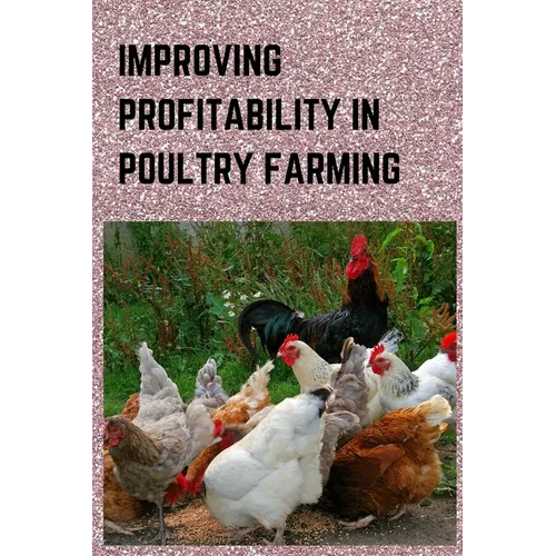 Improving Profitability in Poultry Farming - Paperback