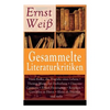 Gesammelte Literaturkritiken: Franz Kafka, die Tragödie eines Lebens + Thomas Mann, der Zauberberg + Giacomo Casanova + Ernest Hemingway + Rousseau + - Paperback