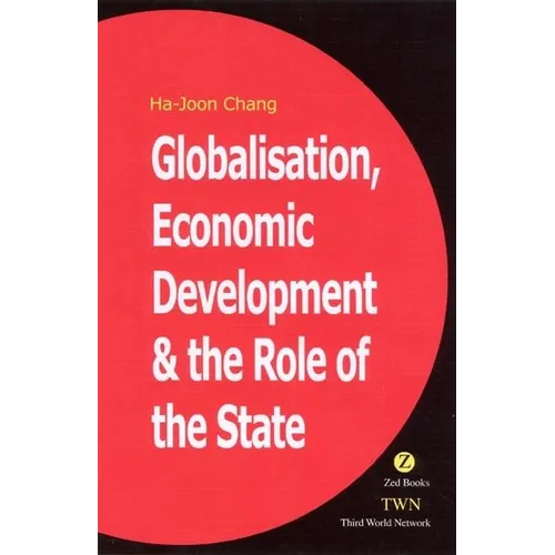 Globalization, Economic Development, and the Role of the State - Paperback