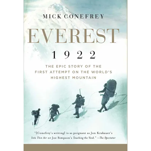 Everest 1922: The Epic Story of the First Attempt on the World's Highest Mountain - Hardcover