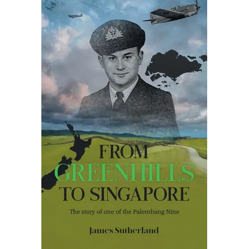 From Greenhills to Singapore: The story of one of the Palembang Nine - Paperback