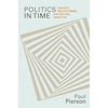Politics in Time: History, Institutions, and Social Analysis - Paperback