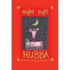 Night Night Hubba "The Anniversary Edition" - Hardcover