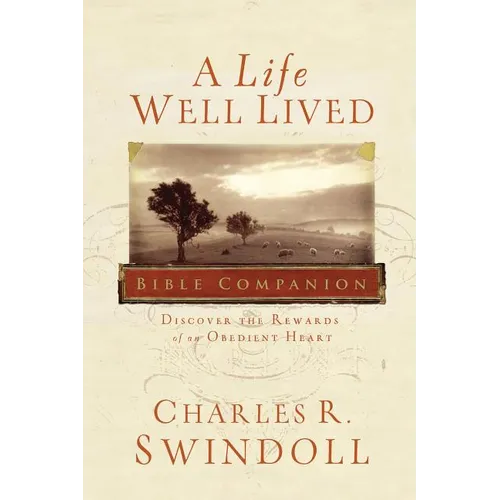 A Life Well Lived Bible Companion: Discover the Rewards of an Obedient Heart - Paperback