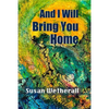 And I Will Bring You Home - Paperback