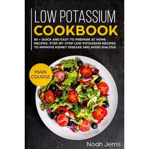 Low Potassium Cookbook: Main Course - Paperback