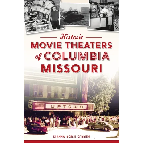 Historic Movie Theaters of Columbia, Missouri - Paperback