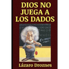 Dios No Juega a Los Dados: Vida y obra de Albert Einstein, el científico más famoso del siglo XX. - Paperback
