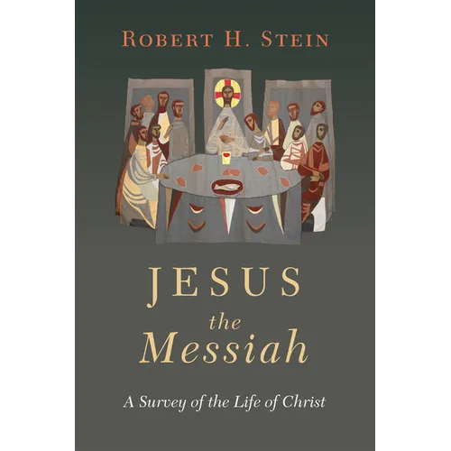 Jesus the Messiah: A Survey of the Life of Christ - Paperback