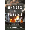Ghosts of Panama: A Strongman Out of Control, a Murdered Marine, and the Special Agents Caught in the Middle of an Invasion - Hardcover