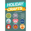 Holiday Crafts: 196 Crafts for Mother's Day, Father's Day, Valentines Day, 4th of July, Halloween Crafts, Thanksgiving Crafts, & Christmas Crafts! - Paperback