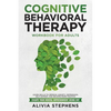 Cognitive Behavioral Therapy Workbook for Adults: Learn Skills to Improve Anxiety, Depression, Self-Esteem, And Become More Positive, Escape Your Ment - Paperback