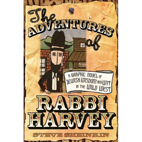 The Adventures of Rabbi Harvey: A Graphic Novel of Jewish Wisdom and Wit in the Wild West - Paperback