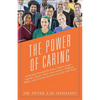 The Power of Caring: An Everyday Devotional for Pastors, Ministry Leaders, Layleaders, Doctors, Nurses, Nurse Assistants, Healthcare Workers, and Chri - Paperback