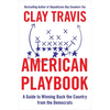 American Playbook: A Guide to Winning Back the Country from the Democrats - Hardcover