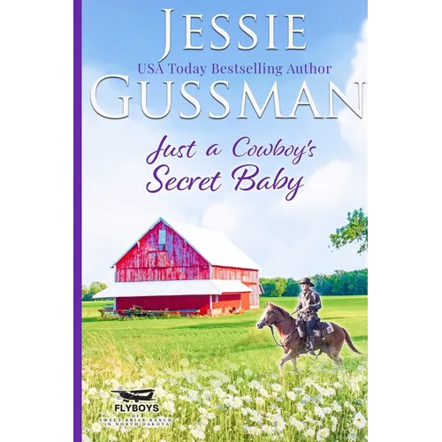 Just a Cowboy's Secret Baby (Sweet Western Christian Romance Book 6) (Flyboys of Sweet Briar Ranch in North Dakota) Large Print Edition - Paperback