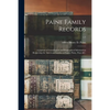 Paine Family Records: a Journal of Genealogical and Biographical Information Respecting the American Families of Payne, Paine, Payn &c.; v.1 - Paperback