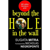Beyond the hole in the wall: Discover the power of self-organized learning - Paperback