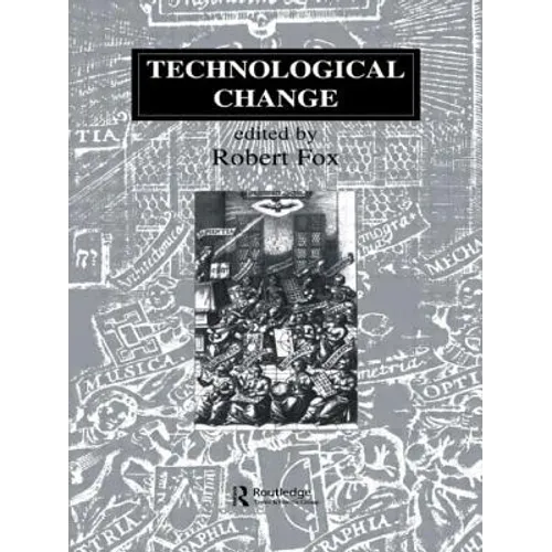 Technological Change: Methods and Themes in the History of Technology - Paperback