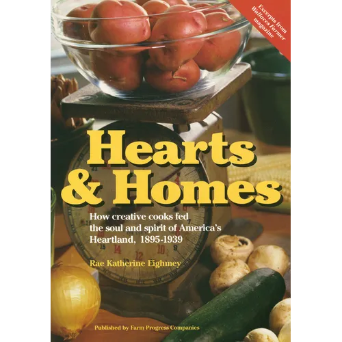 Hearts & Homes: How Creative Cooks Fed the Soul and Spirit of America's Heartland, 1895-1939 - Paperback