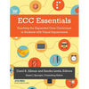 ECC Essentials: Teaching the Expanded Core Curriculum to Students with Visual Impairments - Paperback