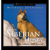 The Siberian Husky: Able Athlete, Able Friend - Paperback