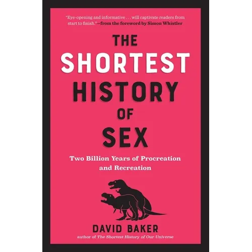 The Shortest History of Sex: Two Billion Years of Procreation and Recreation - Paperback