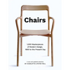 Chairs: 1,000 Masterpieces of Modern Design, 1800 to the Present Day - Hardcover