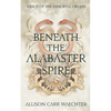 Beneath the Alabaster Spire - Paperback