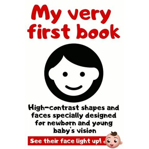My Very First Book: High Contrast Picture Book Specially Designed For Newborn and Young Baby's Vision - Paperback