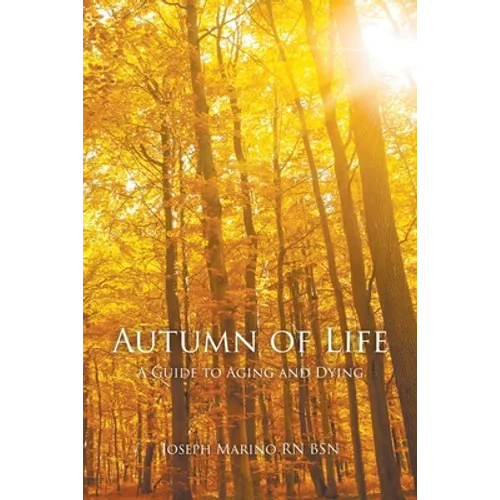 Autumn of Life: A Guide to Aging and Dying - Paperback