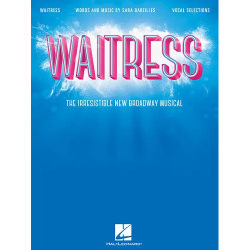 Waitress - Vocal Selections: The Irresistible New Broadway Musical - Songbook with Sheet Music and Lyrics for Vocal with Piano Accompaniment - Paperback