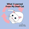 What I Learned From My Deaf Cat - Paperback