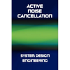 Active Noise Cancellation (ANC) System Design Engineering - Hardcover