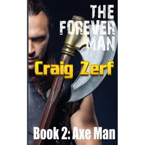 The Forever Man: Book 2: AXEMAN - Paperback