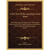 A New Text Of The Apocalypse From Spain: Extracted And Translated From The Morgan Manuscript Of The Eighth Century Commentary Of The Spanish Presbyter - Hardcover