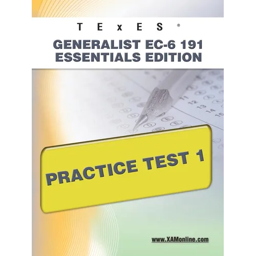 TExES Generalist Ec-6 191 Essentials Edition Practice Test 1 - Paperback