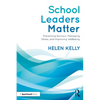 School Leaders Matter: Preventing Burnout, Managing Stress, and Improving Wellbeing - Paperback
