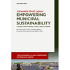 Empowering Municipal Sustainability: A Guide for Towns, Cities, and Citizens - Paperback