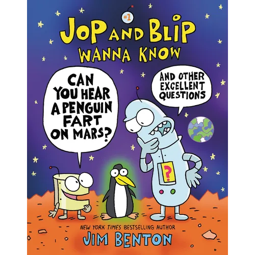 Jop and Blip Wanna Know #1: Can You Hear a Penguin Fart on Mars?: And Other Excellent Questions - Paperback