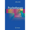 Psychotherapy: A Practical Guide - Paperback