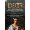 The Two Lives of Flora MacDonald: The Life of Flora Macdonald, and Her Adventures with Prince Charles by Alexander Macgregor & Flora Macdonald in Amer - Hardcover