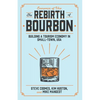 The Rebirth of Bourbon: Building a Tourism Economy in Small-Town, USA - Paperback